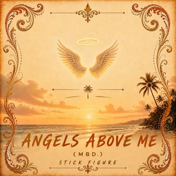 Stick Figure & MBD - Angels Above Me